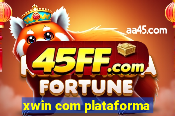xwin com plataforma